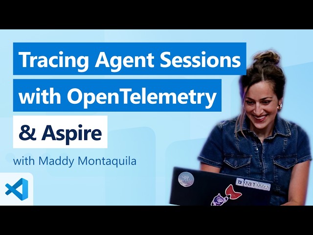 Tracing Agent Sessions with OpenTelemetry & Aspire