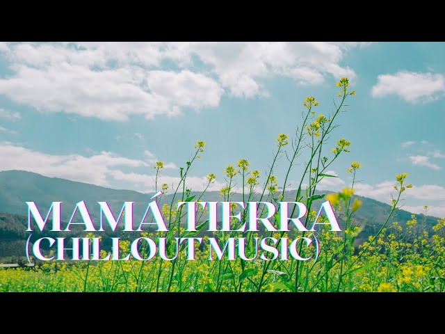 El Poder Media Group - Mamá Tierra Chillout Music Instrumental