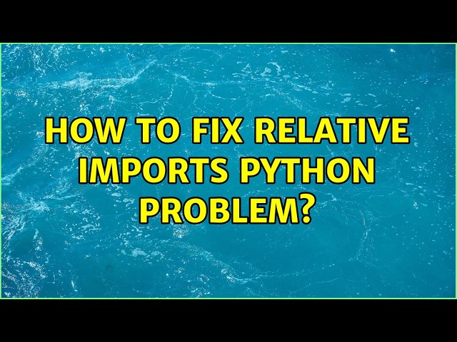How to fix Relative imports python problem?