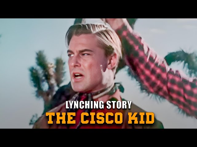 The Cisco Kid | Lynching Story