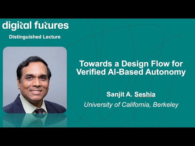 Sanjit A. Seshia - Towards a Design Flow for Verified AI-Based Autonomy