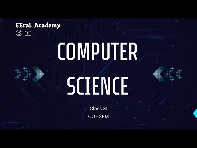 Computer Science, Part - 3 (Class - 11, COHSEM)