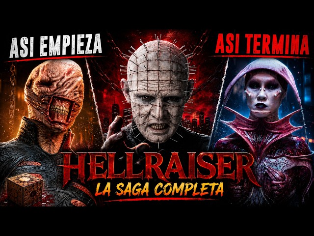 HOW HELLRAISER BEGINS AND ENDS: THE COMPLETE SAGA