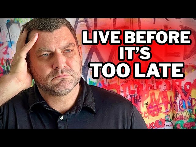 Live Like You’re Going to Die