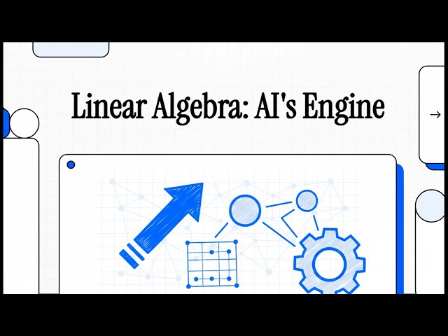 Linear Algebra: AI's Engine