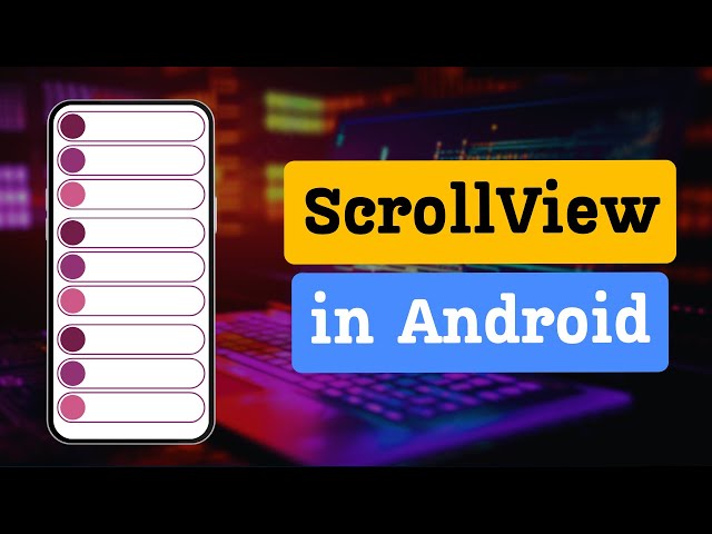 SCROLLVIEW MASTERCLASS: NESTED SCROLLING & FIXING BEGINNER MISTAKES (Android)