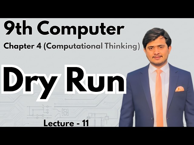 Dry Run | Dry Run of Flowchart and Pseudocode | 9th Computer - Chapter 4 - Lec 11