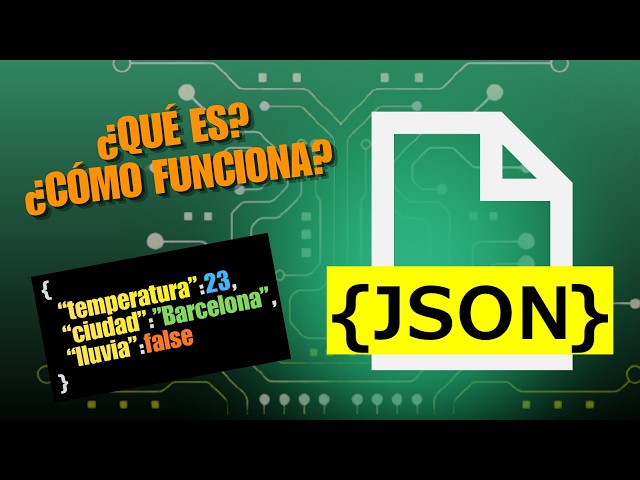 JSON desde cero | ¿Qué es? ¿Cómo funciona? Sintaxis, Objetos, Listas y APIs