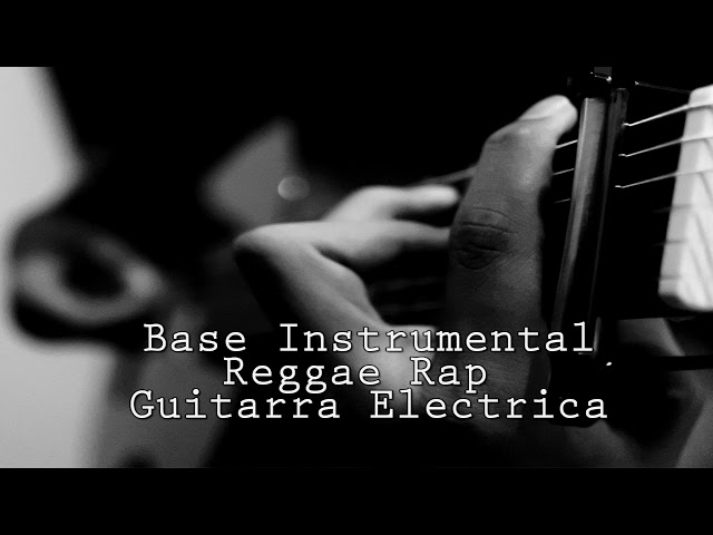 Base Instrumental Reggae Rap Guitarra Electrica 2018