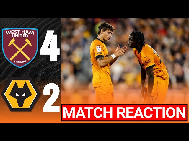 "RAUL & ANDRE STRUGGLED!"😬 | West Ham United 4-2 Wolverhampton Wanderers Match Reaction