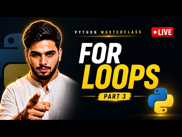 Python For Loop Complete Guide | Python Masterclass Part 3