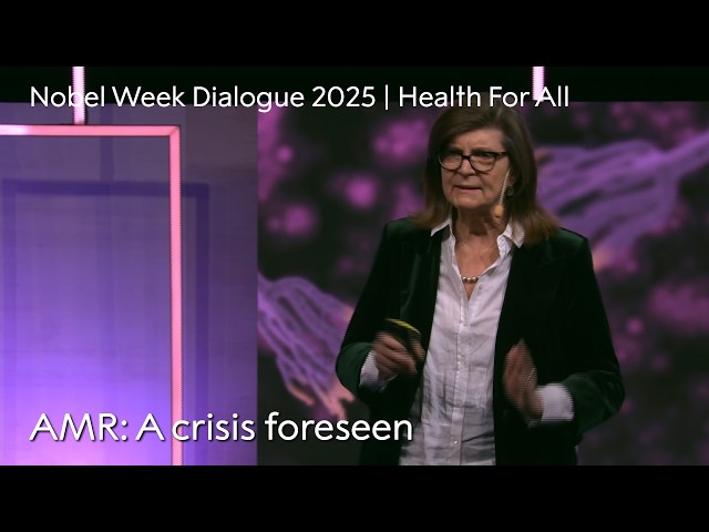 AMR: A crisis foreseen | Nobel Week Dialogue 2025 | Health For All