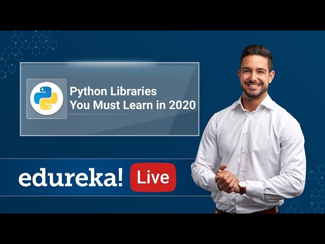 Must Learn Python Libraries in 2020 | Python Libraries | Python Training | Edureka Python Live - 2