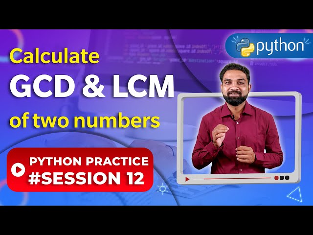 GCD & LCM of two Numbers in Python | Python Practice 12 | Newtum Solutions
