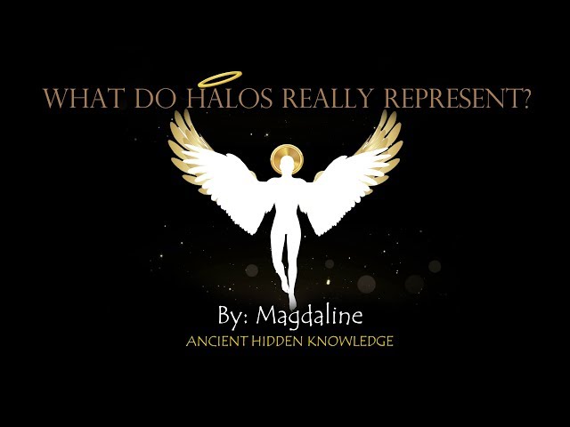 Ancient Hidden Knowledge – What do Halos Really Represent?