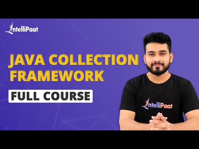 Java Collection Framework Full Course | List, Queue & Set Interface In Java | Intellipaat