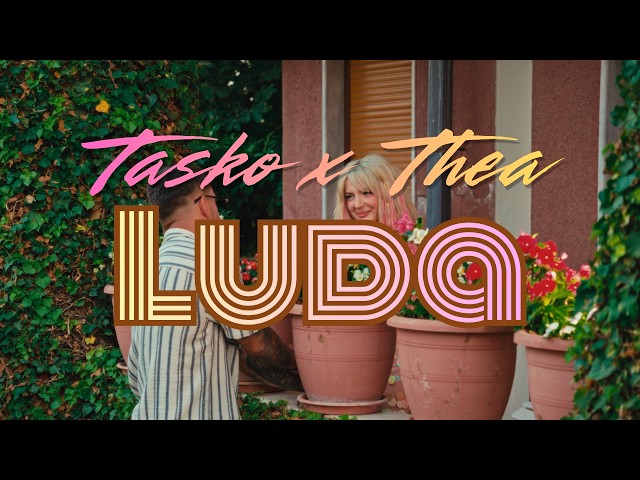 Tasko x Thea - Luda (Official Video)