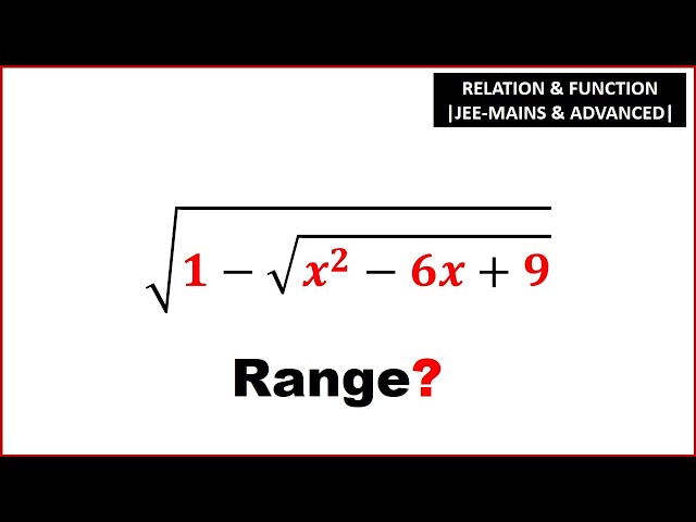 √(1-√(x²-6x+9)) | Find the Range | Range of Function | Class 11 Maths | JEE Mains | Advanced