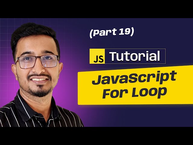 #19 - JavaScript For Loop | Step by Step JavaScript Bangla Tutorial
