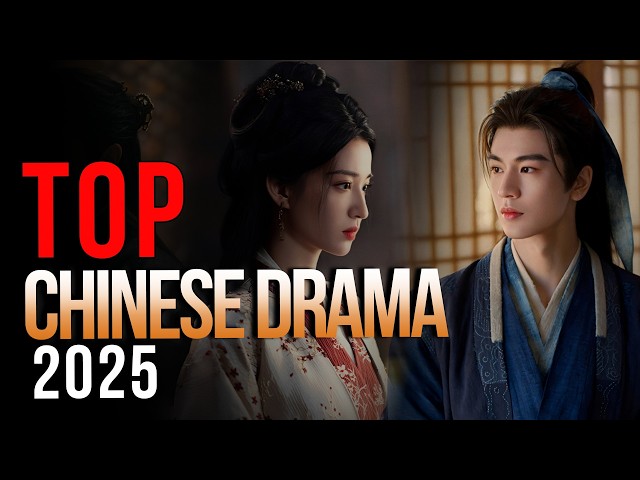 Top 10 Chinese Drama 2025 | Chinese Drama Recommendations