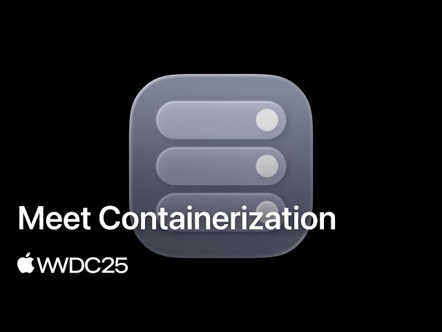 WWDC25: Meet Containerization | Apple