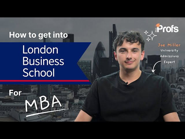 HOW DO I GET INTO LBS FOR MBA? (2025)