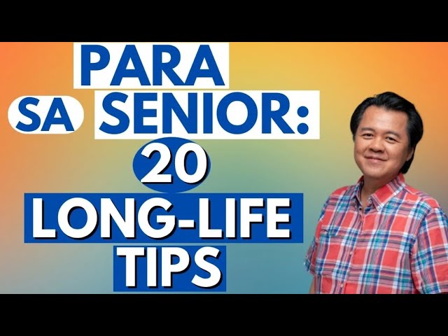 Para sa Senior: 20 Long-Life Tips. - By Doc Willie Ong (Internist and Cardiologist)