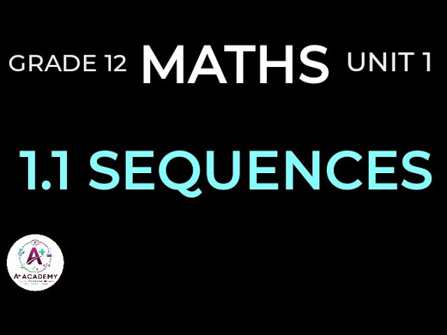 Grade 12 Mathematics Unit 1: 1.1 Sequences