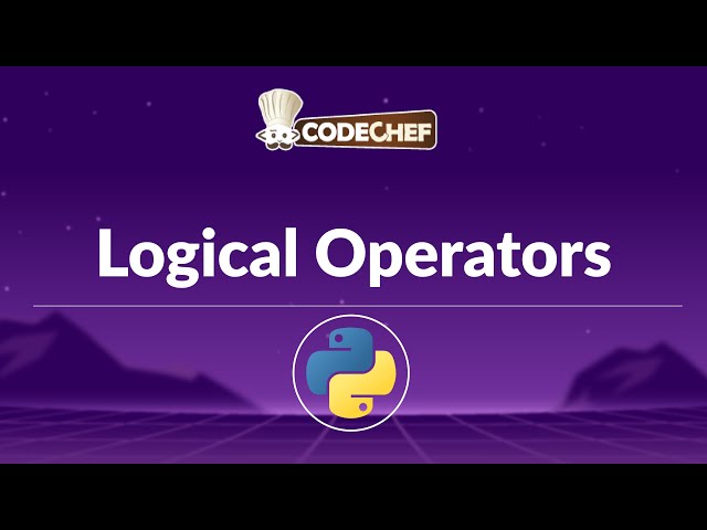 Logical Operators in Python (and, or, not) Explained | Python Basics Tutorial | CodeChef