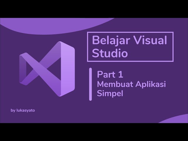 Belajar Visual Studio C# Indonesia | Part 1 Membuat Aplikasi Simpel