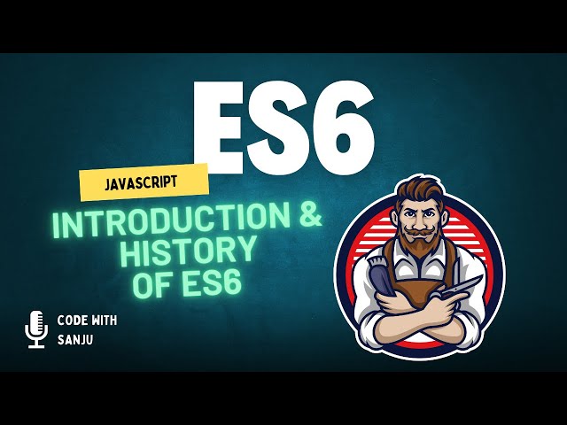 Modern JavaScript ES6 Tutorial | #1 History Of Es6 In JavaScript | ES6 In 2024 | #es6