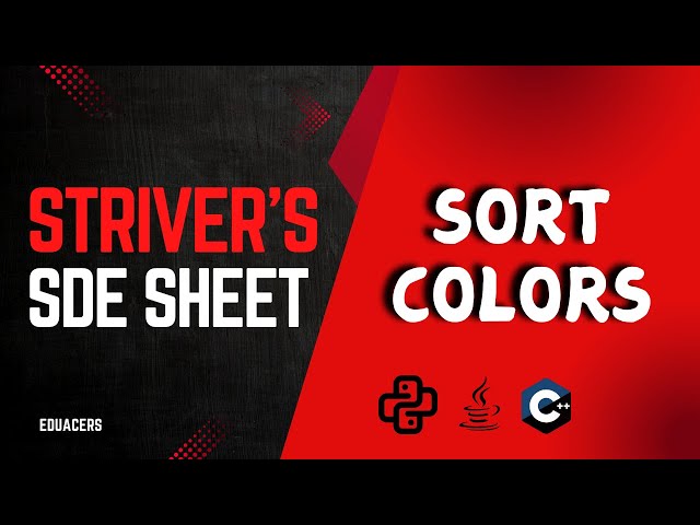 ARRAYS | SORT AN ARRAY OF 0s, 1s & 2s | SORT COLORS | STRIVER's SDE SHEET | LEET CODE 75 | EXPLAINED