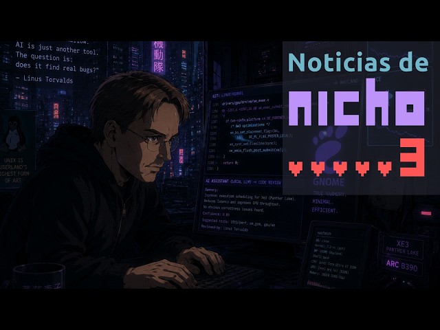 Noticias de Nicho #3 - Linus con IA - Gnome vs Plasma vs Xfce - etc...