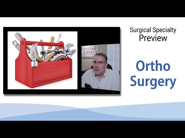 Surgical Technology Preview - Orthopedic Surgery