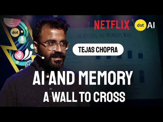 AI and memory: A wall to cross! - Tejas Chopra - Netflix