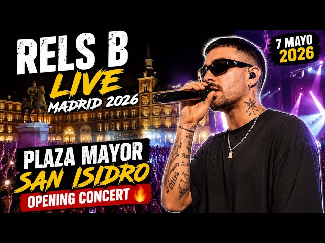Rels B Live Madrid 2026 | Plaza Mayor San Isidro Opening Concert 🔥