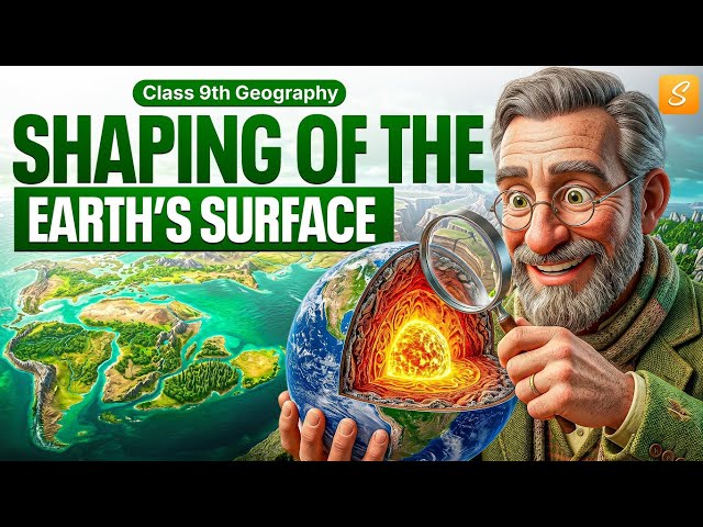 Shaping of the Earth's Surface Class 9 Full Chapter (Animation) | Class 9 SST Chapter 2 | 2026-27