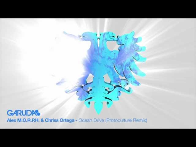 Alex M.O.R.P.H. & Chriss Ortega - Ocean Drive (Protoculture Remix) [Garuda]