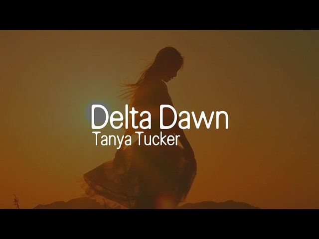 Tanya Tucker - Delta Dawn (Lyrics)
