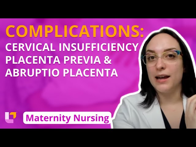 Complications: Cervical Insufficiency, Placenta Previa, Abruptio Placenta - Maternity | @LevelUpRN