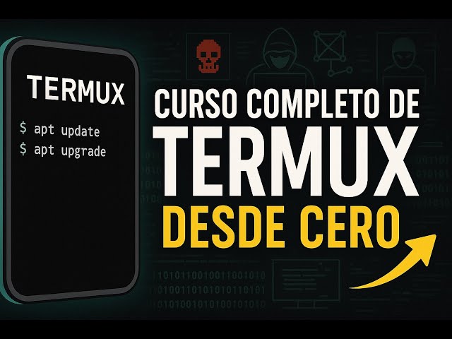 📌.-Curso Completo de Termux Desde Cero 🔥 | Hackea como un Pro desde tu Celular