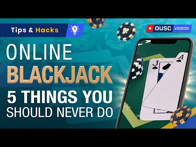 Online Casino Blackjack Strategy - 5 Things You Should NEVER Do