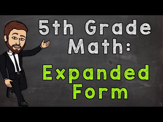 Expanded Form Whole Numbers | 5th Grade Math