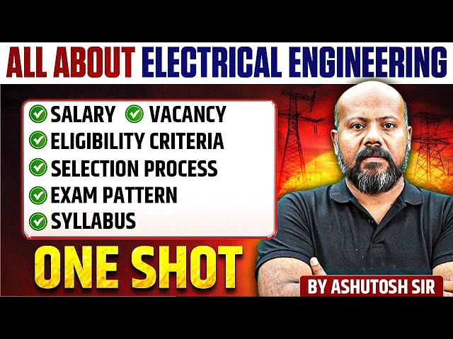 GATE Electrical Engineering One Shot: Syllabus, Exam Pattern, Cut Off, Salary | GATE 2026 Strategy