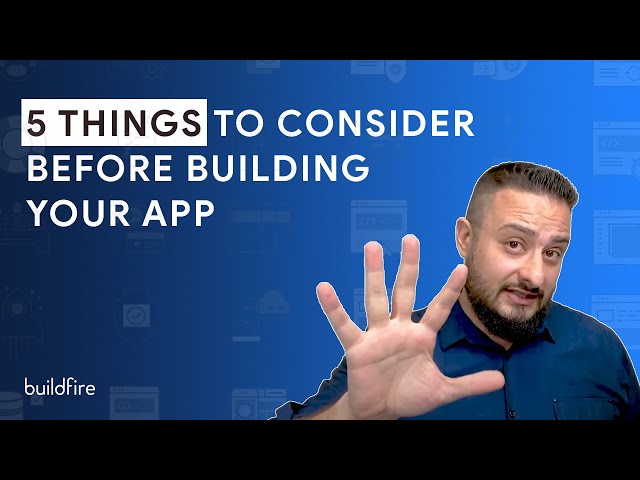 5 Things to Consider Before Building Your App - BuildFire