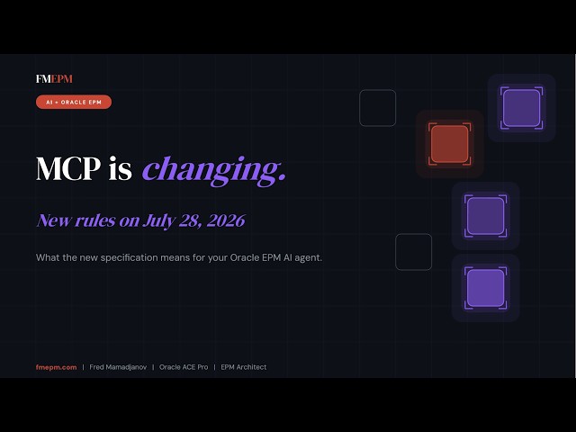 MCP Is Changing July 28. What It Means for Your Oracle EPM AI Agent