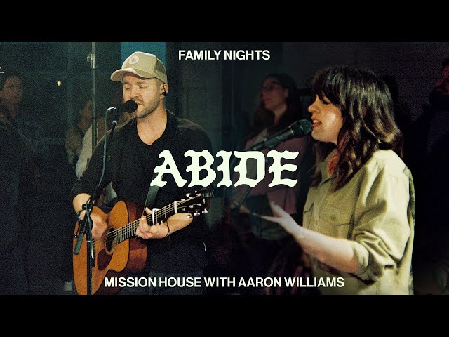 Abide - Mission House & Aaron Williams (Official Live Video)