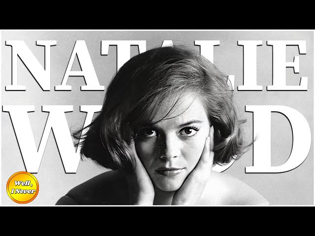 Accident or Murder? The Life and Mysterious Death of Actress Natalie Wood | Well, I Never Stars