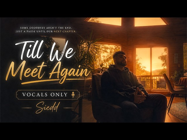 Siedd - Till We Meet Again (Official Nasheed Video) | Vocals Only