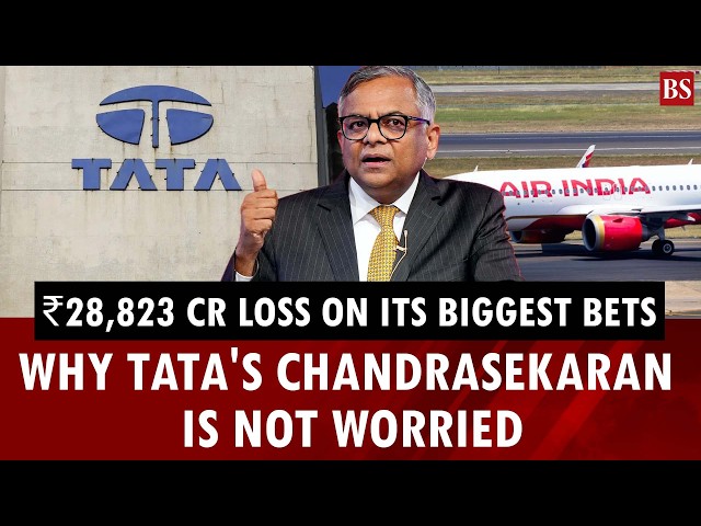 Tata's 3 big bets are bleeding money: Why Chandrasekaran is still not worried | Tata Group 